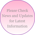 

Please Check News and Updates for Latest Information